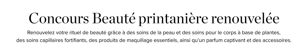 Concours Beauté printanière renouvelée