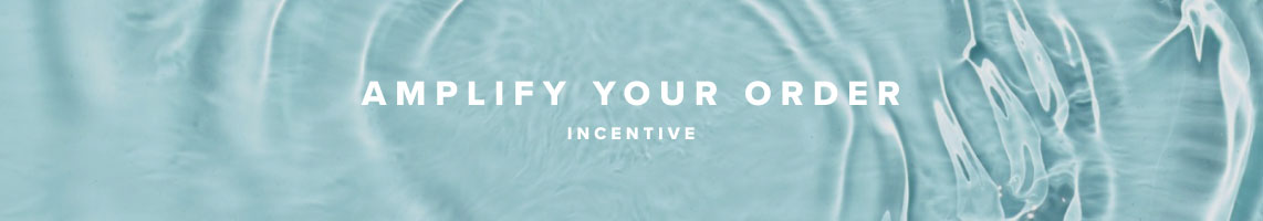 Amplify Your Order Incentive